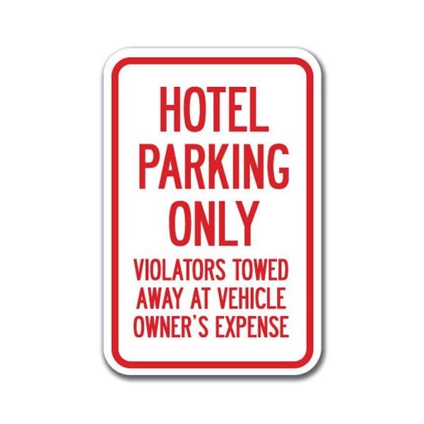 Signmission Hotel Parking Only All Others Will Be Towed 12inx18in Heavys, A-1218 Tow Away Parkings - Hotel A-1218 Tow Away Parking Signs - Hotel - main